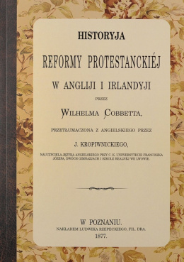 Historia Reformy Protestanckiej, W. Cobbett