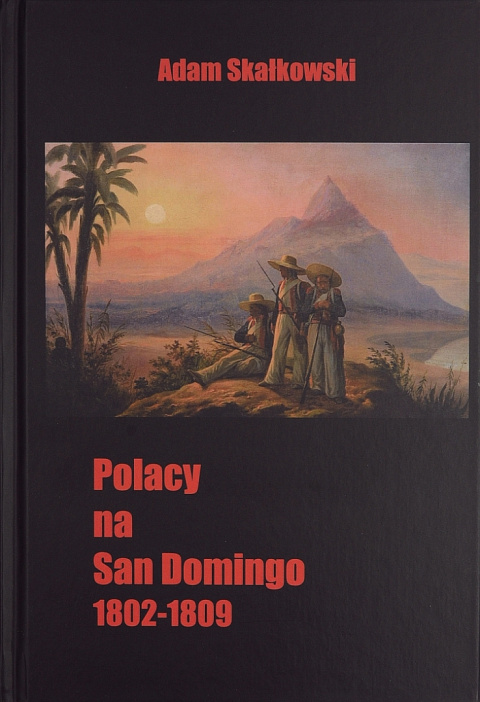 Polacy na San Domingo 1802-1809, A. Skałkowski