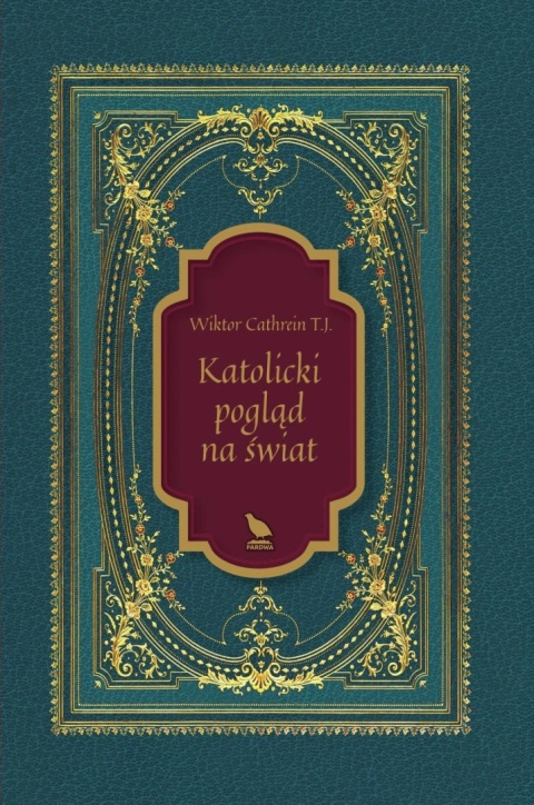 Katolicki pogląd na świat, W. Cathrein TJ Katolicki pogląd na świat, W. Cathrein TJ