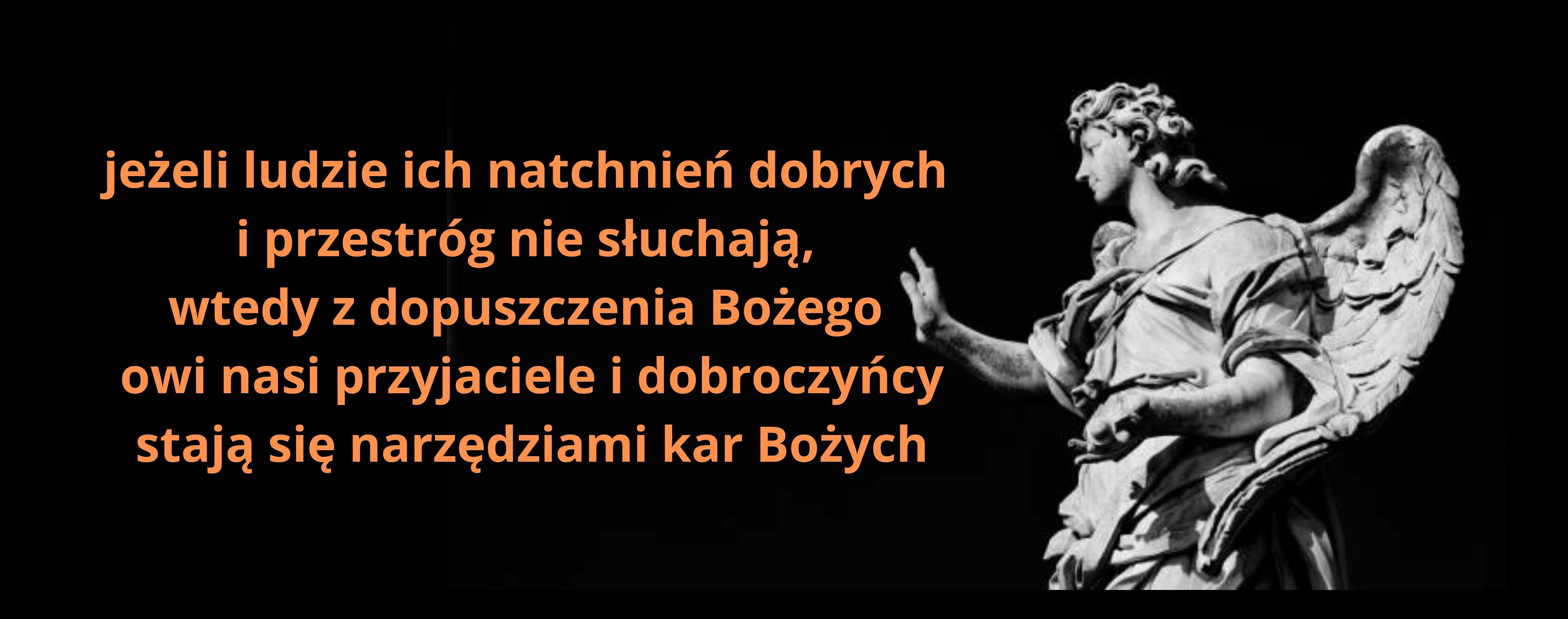 jezeli-ludzie-Ich-natchnien-dobrych-i-prze-strog-nie-sluchaja-i-zle-czynia-wtedy-z-do-puszczenia-Bozego-owi-nasi-przyjaciele-i-do-broczyncy-staja-sie-narzedziami-kar-Bozych-